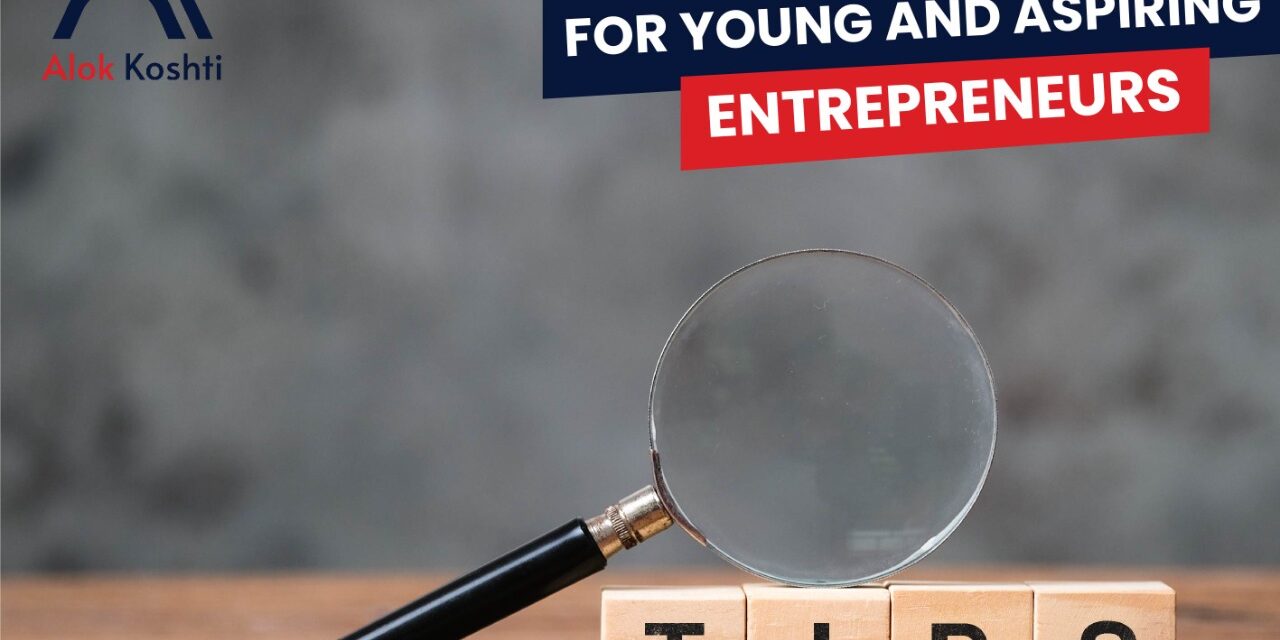 9 Success Tips for Young & Aspiring Entrepreneurs